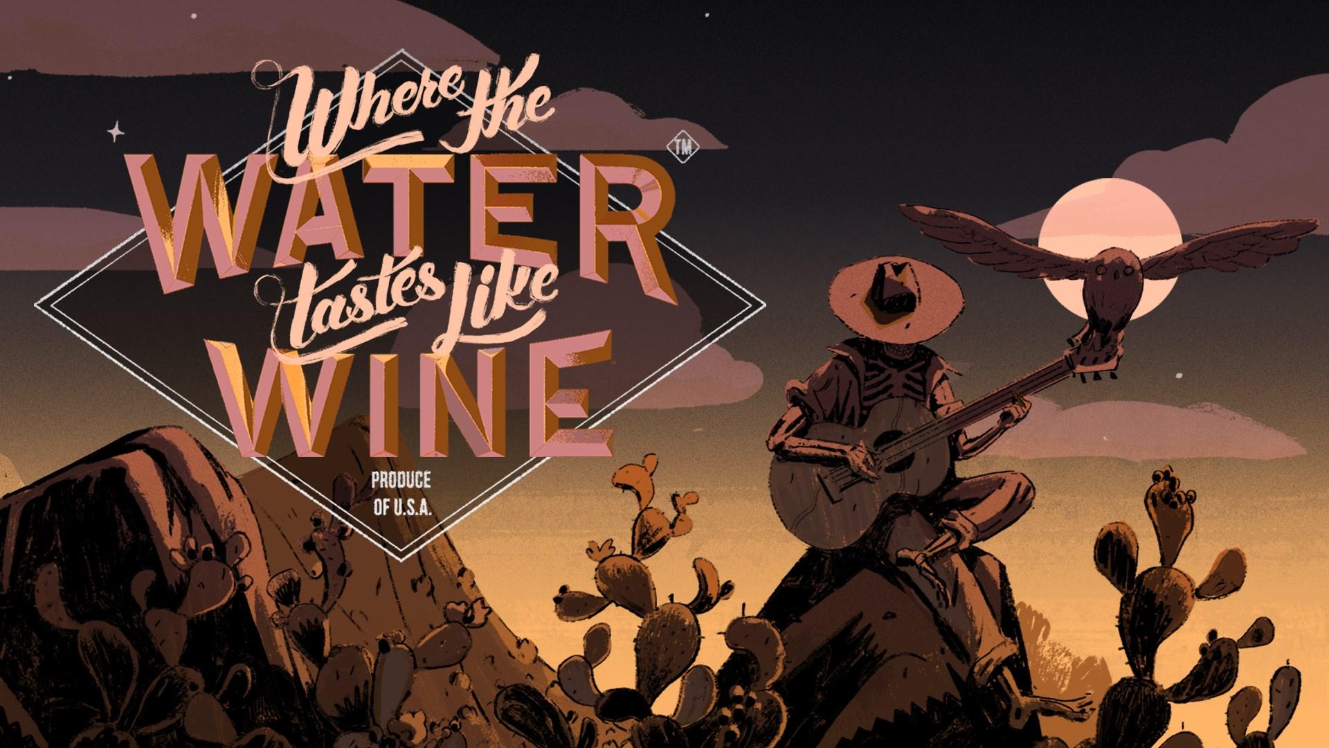 Where the Water Tastes Like Wine